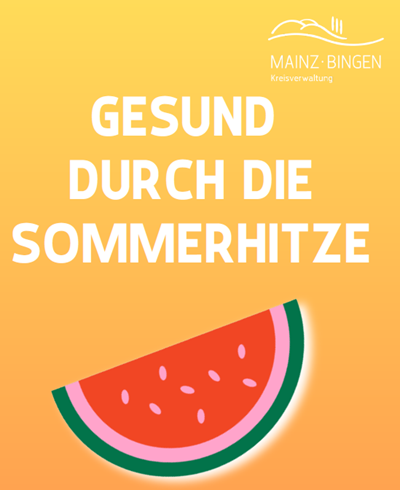 Das Gesundheitsamt Mainz-Bingen hat einen Hitzeflyer veröffentlicht.