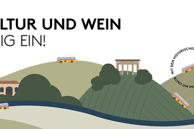 Kultur und Wein steig ein! Kultur und Wein steig ein!
