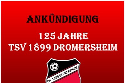 TSV Dromersheim feiert sein 125-jähriges Bestehen
